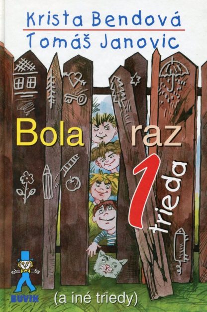 Bola raz jedna trieda (a iné  (Bendová, K., Janovic, T.)