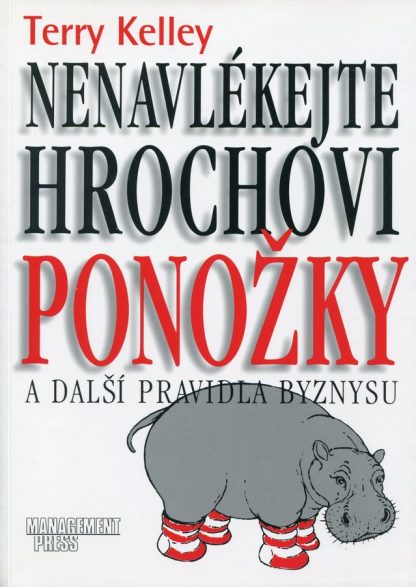 Nenavlékejte hrochovi ponožky (Kelley, Terry)