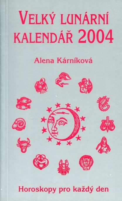 Velký lunární kalendář 2004 (Kárníková, Alena)