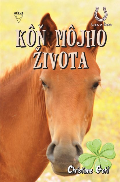 Kôň môjho života/Lea a kone 3 (Gohl, Christiane)