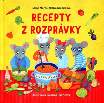 Recepty z rozprávky (Mores, Stano, Kramárová, Zlatice)