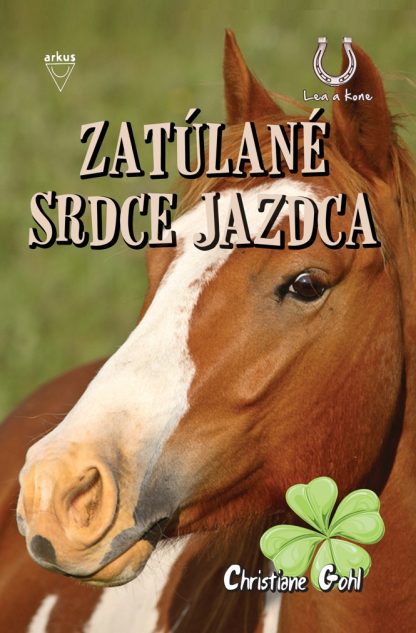 Zatúlané srdce jazdca/Lea a kone 4 (Gohl, Christiane)