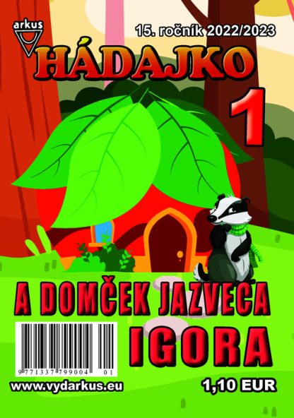 Hádajko 1/23 a domček jazveca Igora